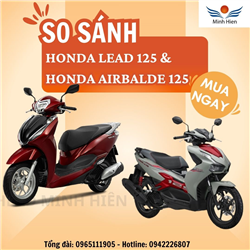 So Sánh Honda Air Blade và Honda Lead: Nên Chọn Xe Nào Phù Hợp Với Bạn?