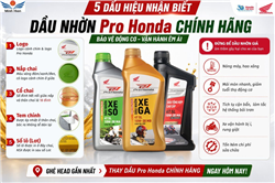 5 CÁCH NHẬN BIẾT DẦU NHỜN PRO HONDA CHÍNH HÃNG – BẢO VỆ ĐỘNG CƠ XE HONDA HIỆU QUẢ