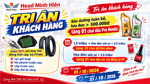 🎁 TRI ÂN KHÁCH HÀNG – BẢO DƯỠNG XE, NHẬN QUÀ TẠI HEAD MINH HIÊN